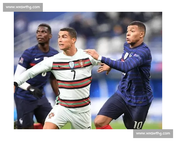葡萄牙对阵法国比赛直播观看地址及相关信息汇总